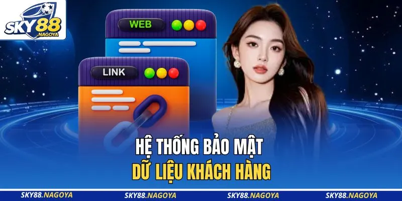 Link Vào Sky88 2 Hệ thống bảo mật dữ liệu khách hàng