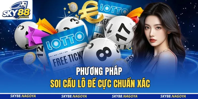Phương pháp soi cầu lô đề cực chuẩn xác